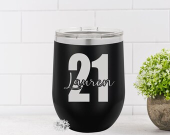 Wine Tumbler, Engraved Stainless Wine Cup, Personalized 21st Birthday Gift, Funny Wine Tumbler, Any Name Or Number