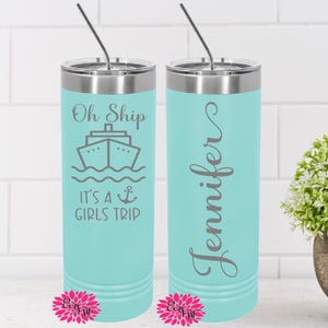 Oh Ship It&#39;s A Girls Trip Vacation Tumbler, 2 Sided Etched Tumbler, Personalized Vacation Tumbler, Girls Getaway Cup, Skinny Steel Tumbler