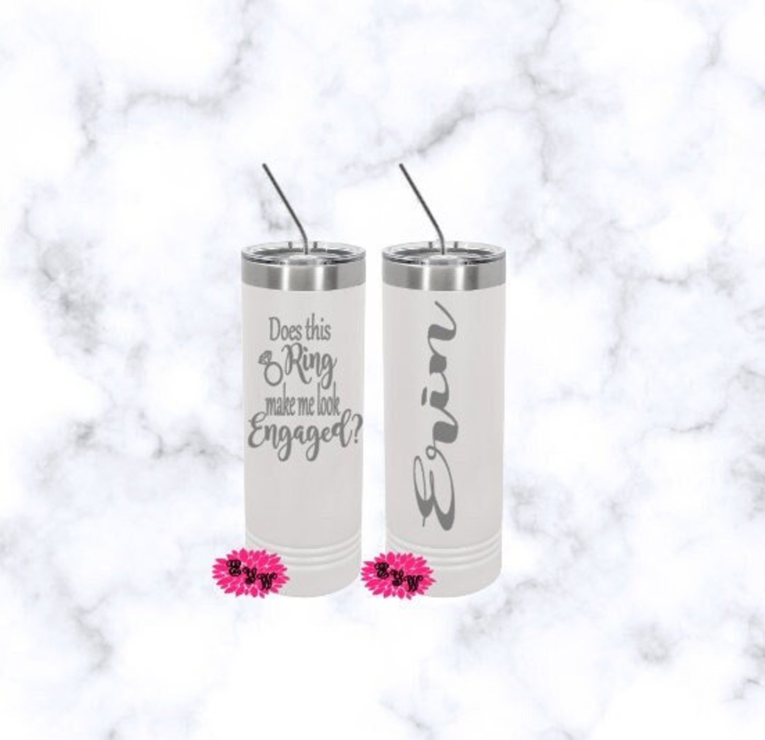 Engraved Stainless Skinny Tumbler, Etched Skinny Tumbler, Engagement Tumbler Gift, Newly Engaged