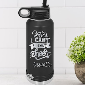 Engraved Water Bottle, Etched Water Bottle With Straw, Sorry I Can&#39;t I Have Cheer, Stainless Steel Water Bottle, Stainless Sports Bottle