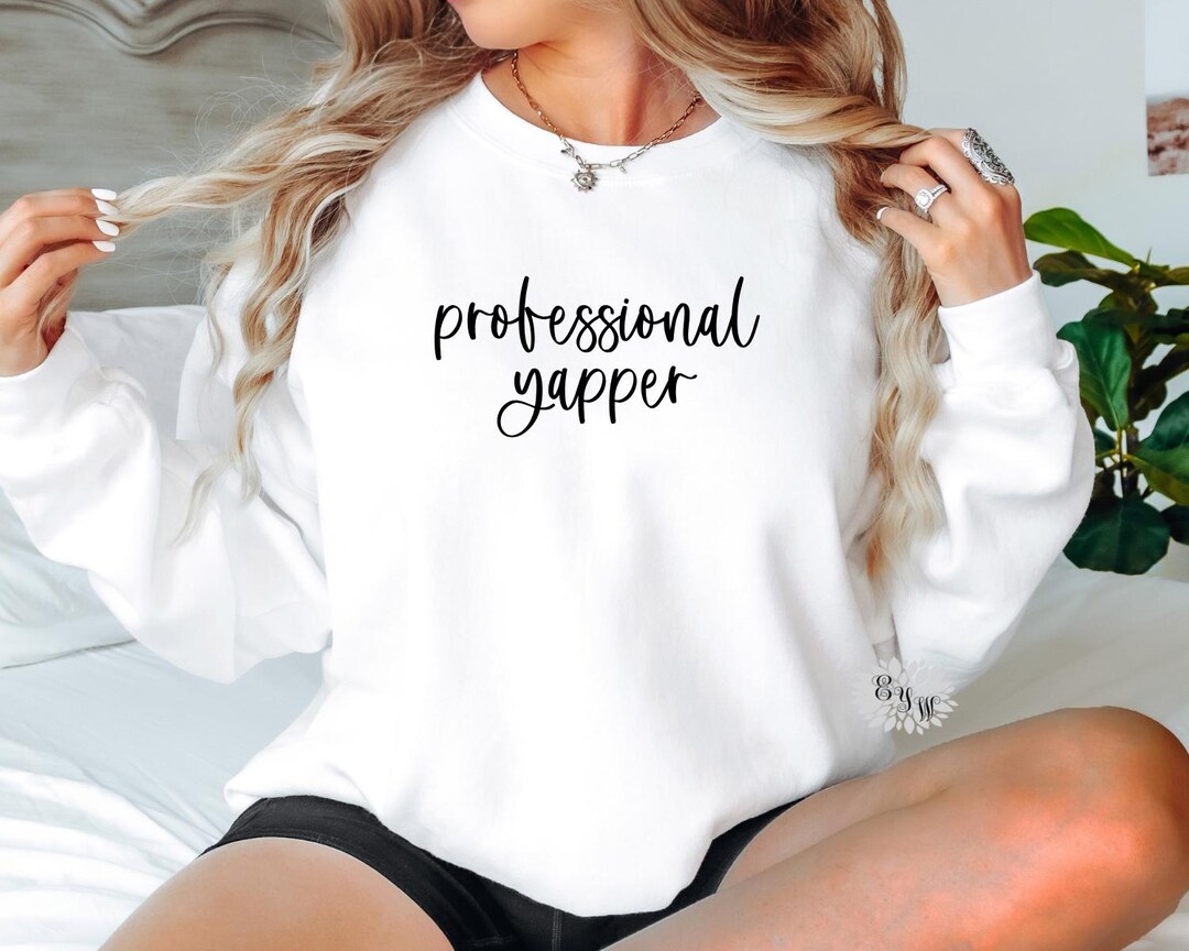 Professional Yapper Sweatshirt, Professional Yapper Crewneck Sweatshirt ...