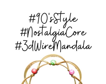 90's Style | Nostalgia Core | 3D Wire Mandala