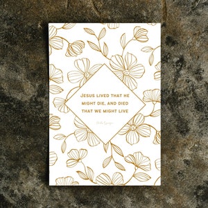 Charles Spurgeon Quote | Wall Art Decor Printable Download | Jesus Lived That He Might Die, and Died That We Might Live