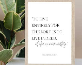 To Live For Christ Is To Live Indeed | Charles Spurgeon Quote | Charles Spurgeon Printable