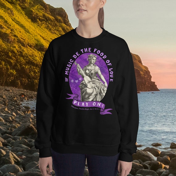 Shakespeare Twelfth Night Sweatshirt Shakespearean quote If music be the food of love play on 12th Night sweatshirt Twelfth Night Shakespeare Twelfth Night Sweatshirt Shakespearean quote If music be the food of love play on 12th Night sweatshirt Twelfth Night