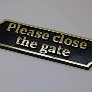 Decorative “Please Close the Gate” Sign