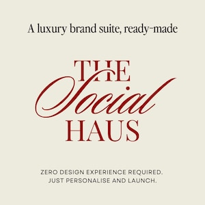 Może przedstawiać: Kremowa grafika z tekstem &bdquo;A luxury brand suite, ready-made&rdquo;. Słowa &bdquo;THE Social HAUS&rdquo; są napisane burgundową czcionką. Poniżej tekst brzmi &bdquo;ZERO DESIGN EXPERIENCE REQUIRED. JUST PERSONALISE AND LAUNCH.&rdquo;