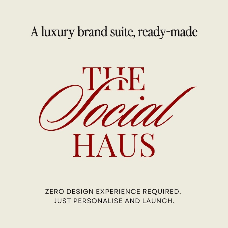 Może przedstawiać: Kremowa grafika z tekstem &bdquo;A luxury brand suite, ready-made&rdquo;. Słowa &bdquo;THE Social HAUS&rdquo; są napisane burgundową czcionką. Poniżej tekst brzmi &bdquo;ZERO DESIGN EXPERIENCE REQUIRED. JUST PERSONALISE AND LAUNCH.&rdquo;