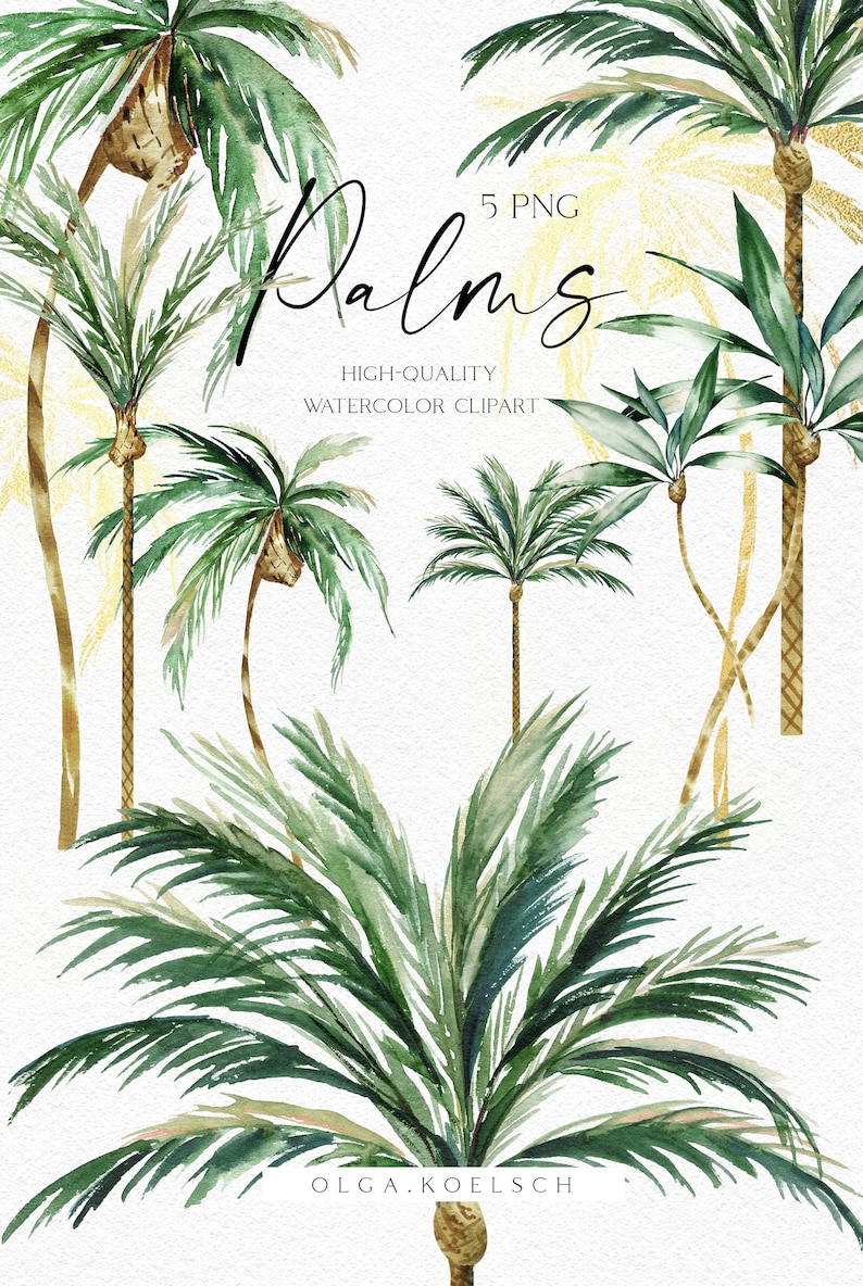 May include: Five watercolor illustrations of palm trees with green leaves and gold accents. The text "Palms" is written in cursive with gold glitter accents. The text "High-Quality Watercolor Clipart" is written below the word "Palms". The text "OLGA.KOELSCH" is written at the bottom of the image.