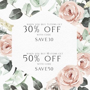 May include: A watercolor illustration of pink roses and eucalyptus leaves with a white hexagonal sign that says "WHEN YOU BUY 3 ITEMS GET 30% OFF WITH CODE SAVE30" and "WHEN YOU BUY 10 ITEMS GET 50% OFF WITH CODE SAVE50".