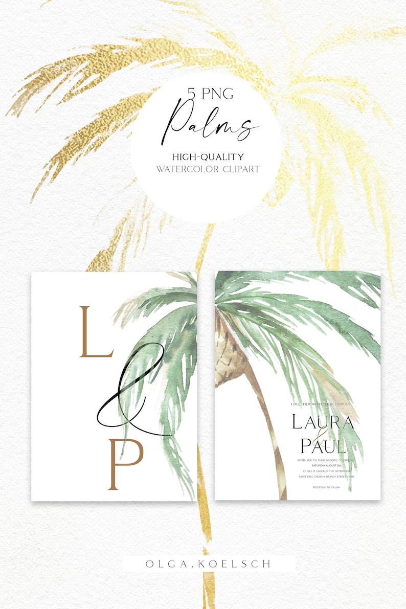 May include: Wedding invitation with a watercolor illustration of palm leaves and the text "Laura & Paul" in a modern font. The invitation includes the date, time, and location of the wedding ceremony and reception. The text "Olga.Koelsch" is at the bottom of the invitation.