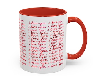 I Love You I Love You, I Love You, Ceramic Coffee Mug, Original Hand-drawn Calligraphy By Michelle Mospens, Valentines Day Anniversary Gift