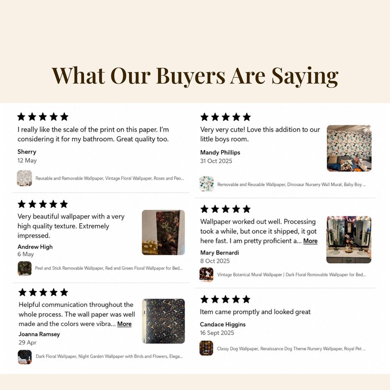 May include: A customer review graphic titled What Our Buyers Are Saying, featuring six five-star reviews with customer names, dates, and small thumbnail images of various floral, dinosaur, and dark botanical patterned wallpaper designs.