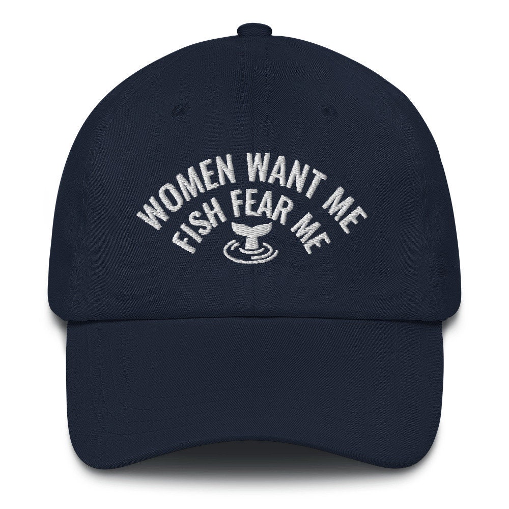 Women Want Me Fish Fear Me, Embroidered Dad Hat, Fishing Gifts 