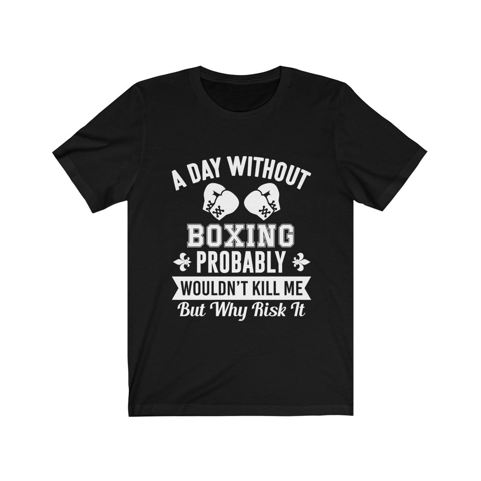 A Day Without Boxing Tshirt / Funny Boxing Shirt / Boxing Etsy UK