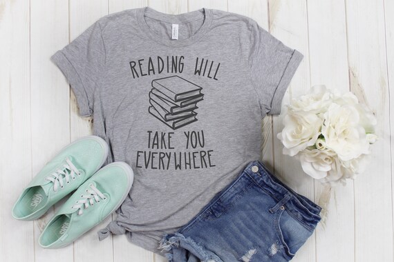 Book Lover Shirt / Reading Will Take You Everywhere T-Shirt / | Etsy