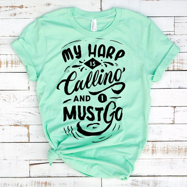 Harp Shirt / My Harp Is Calling And I Must Go T-Shirt / Harp Gifts / Harp Lover