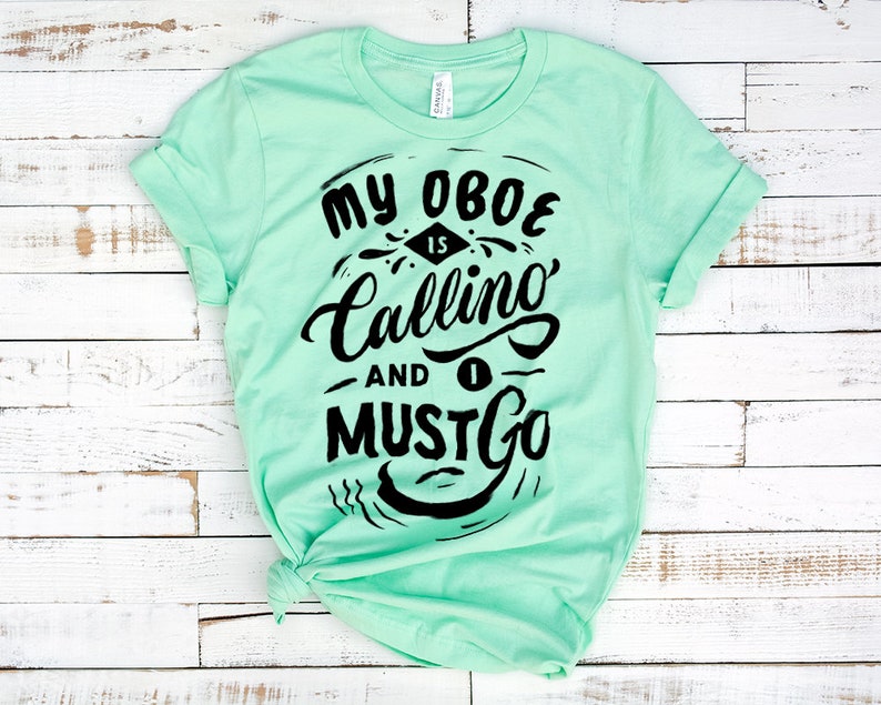 Oboe Shirt / My Oboe is Calling and I Must Go Tshirt / Oboe Etsy