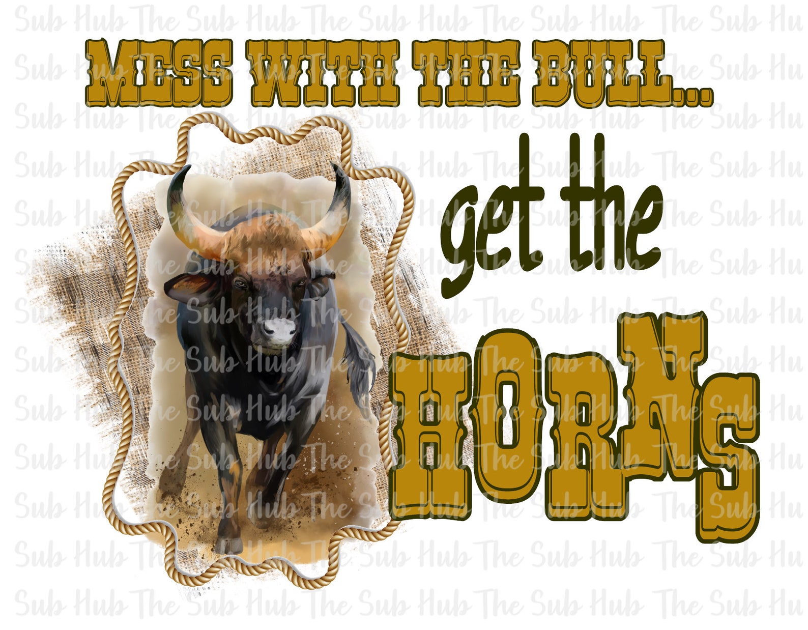 Mess With the Bull Get the Horns Sublimation Design PNG - Etsy