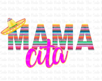Mama Cita with Sombrero | Sublimation Design | PNG File | Digital Download | Serape, Momma, Mama