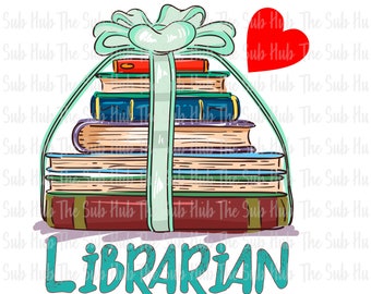 Librarian | Sublimation Design | PNG File | Digital Download | books, teacher, library