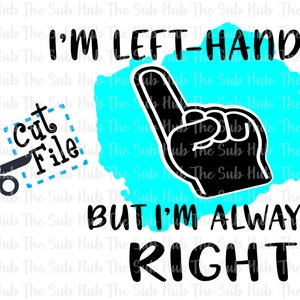 Sou canhoto, mas estou sempre certo SVG | Cricut |Silhueta| EPS| DXF | PNG | Canhoto