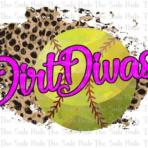 May include: A yellow softball with red stitching and a pink leopard print background. The words "Dirty Divas" are written in pink cursive.