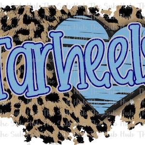 May include: A graphic design featuring the word "Tarheels" in light blue, outlined in dark blue, set against a light blue heart with a distressed wood grain effect. The background is a leopard print.