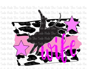 Bullrider Wife | Sublimation Design | PNG File | Digital Download | Cow Print