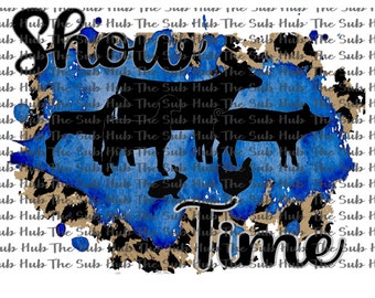 Show Time | Ready to Press | Sublimation Transfer | Shirt Design | Livestock Show