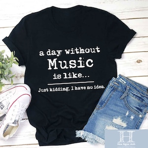 A Day Without Music Is Like Teacher Unisex T-Shirt, Music School Shirt, Music Is Life Shirt, Music Education Shirt, Teacher Gift