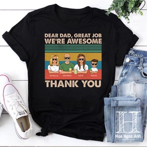 Personalization Dear Dad Great Job We&#39;re Awesome Thank You Young Vintage T-Shirt, Best Dad Shirt, Father&#39;s Day Shirt, Gift For Dad Shirt