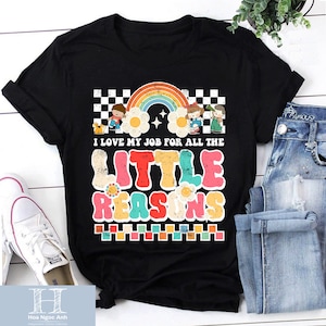 I Love My Job for All the Little Reasons Teacher Unisex T-Shirt, Back To School Gift, Teacher Love Shirt, Inspirational Shirt, Teach Shirt