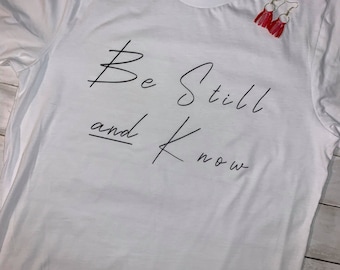 Be Still and Know Shirt, Be Still and Know That I Am God, Psalm 46:10 Shirt, Religious T-shirt