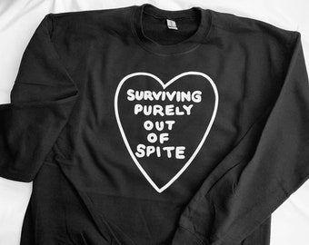 Surviving Purely Out of Spite