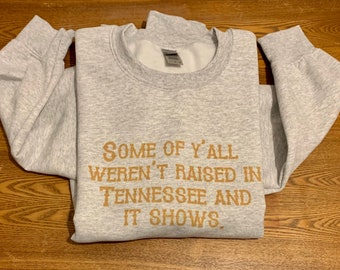 Raised In Tennessee Crewneck, TN, Vols, go vols, smokey mountains, raised right