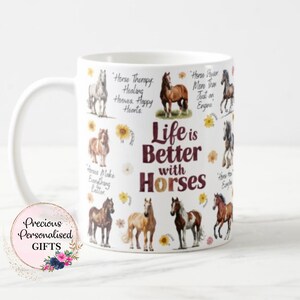 May include: White ceramic mug featuring various horse illustrations and the text "Life is Better with Horses." The mug also includes floral accents and inspirational quotes about horses. A perfect gift for horse lovers.