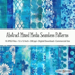 May include: A collection of abstract mixed media seamless patterns in shades of blue and teal. The image displays various textures, floral motifs, and geometric shapes. Text reads: Abstract Mixed Media Seamless Patterns, 10 JPEG Files, 12 x 12 Inch, 300 ppi, Digital Download, Commercial Use.