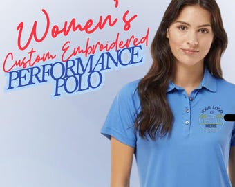 Women Embroidered Polo , Moisture Wicking Polo with Custom Embroidered Logo , Performance work shirt , Business Polo for Women, Mother's Day