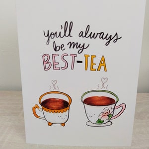 You'll Always Be My Best-Tea (Bestie) - Illustrated Greeting Card | Valentine's Day, Galentine's Day, Friendship Card