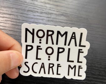 Normale Menschen machen mir Angst
