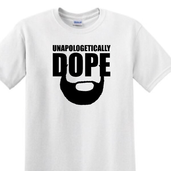 Unapologetically Dope Beard T-Shirt