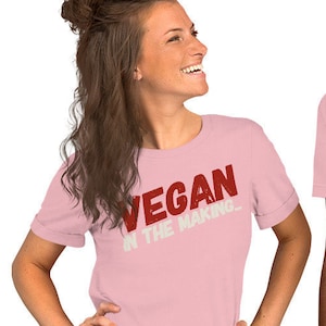 Vegan In The Making, Vegan Shirt, Vegan T-shirt, Almost Vegan Shirt, Almost Vegan Tshirt, Short-Sleeve Unisex T-Shirt