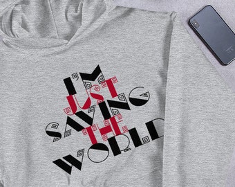 I'm Just Saving the World Unisex Hoodie - Saving the World Hoodie - Saving the World Sweatshirt - I'm Just Saving the World Sweatshirt