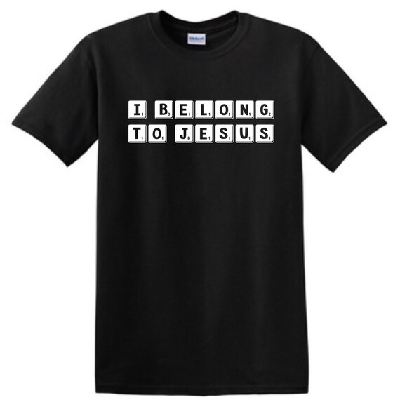 I Belong to JESUS T-shirt - Word Game, Jesus Shirt, Jesus Tshirt, I Belong  to Jesus Shirt, I Belong to Jesus Unisex Shirt - Etsy Canada