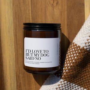 I&#39;d Love To But My Dog Said No | Amber Jar Soy Wax Candles | Custom Candle Labels | Gifts | Gifting Candles