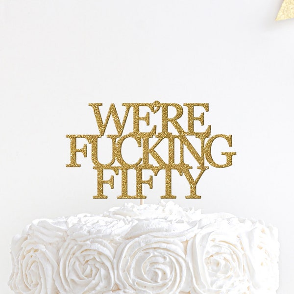 We're Fucking Fifty Birthday Cake Topper, 50th Birthday Cake Decoration, 50 Years Old, Curse Word Topper, Twins Cake Topper, Best Friends