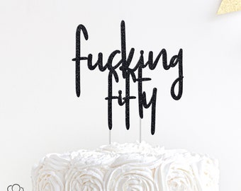 Fucking Fifty Birthday Cake Topper, 50th Birthday Cake Decoration, 50 Years Old, Curse Word Cake Topper