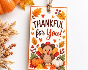 Thankful for You Gift Tags Printable, Thanksgiving Turkey Treat Bag Tags, Fall Classroom Favors, Instant Download