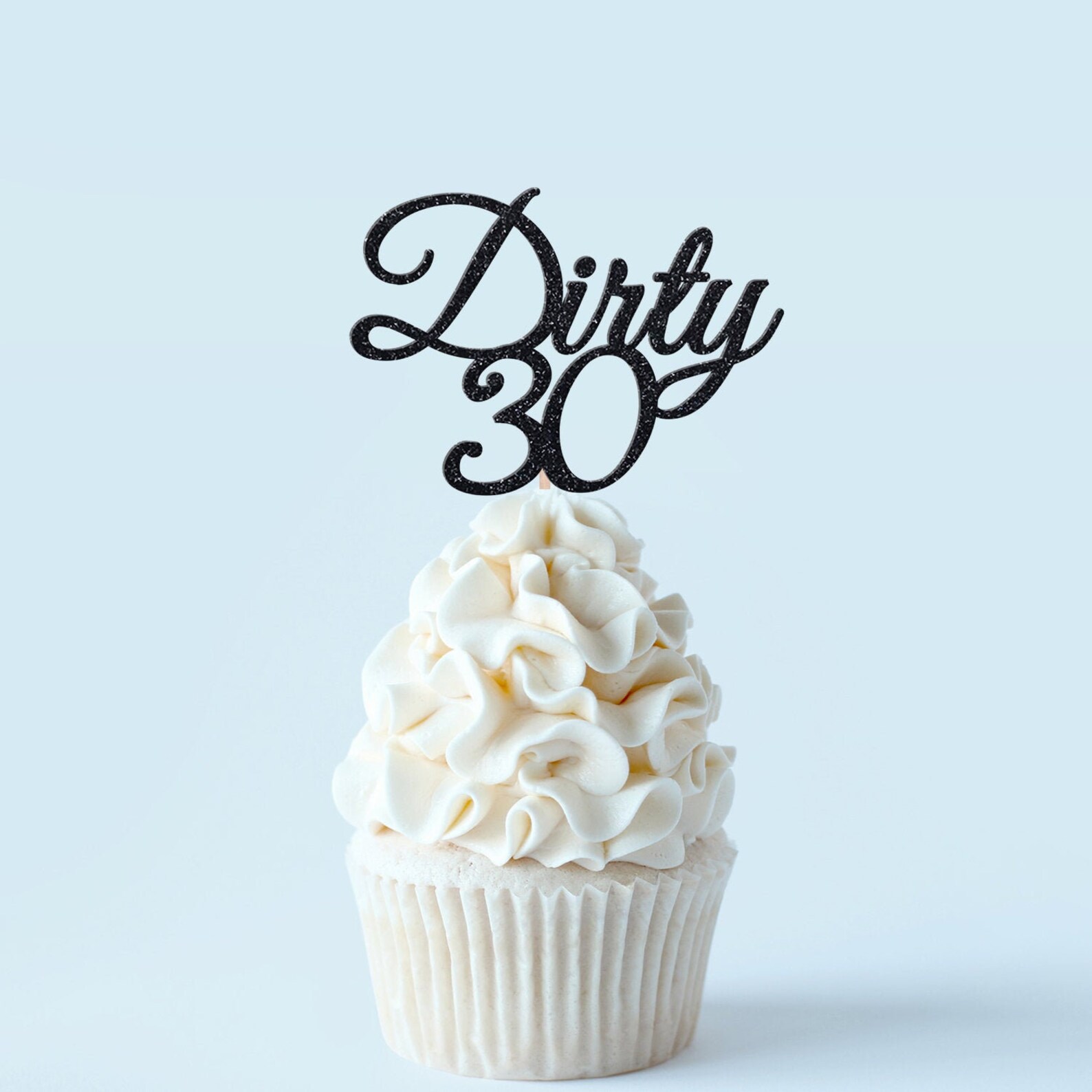 Dirty 30 Cupcake Toppers 30th Happy Birthday Cake Decoration Etsy